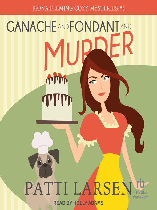 Title details for Ganache and Fondant and Murder by Patti Larsen - Available